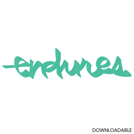 Endures Vector SVG | Printable & Cuttable Design